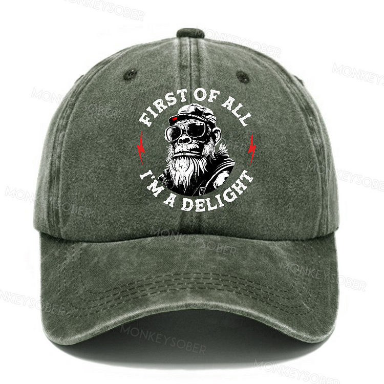 First Of All I'm Delight Funny Gift Washed Baseball Caps