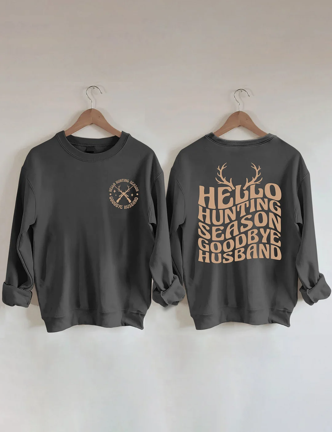 Hello Hunting Season Goodbye Husband Sweatshirt
