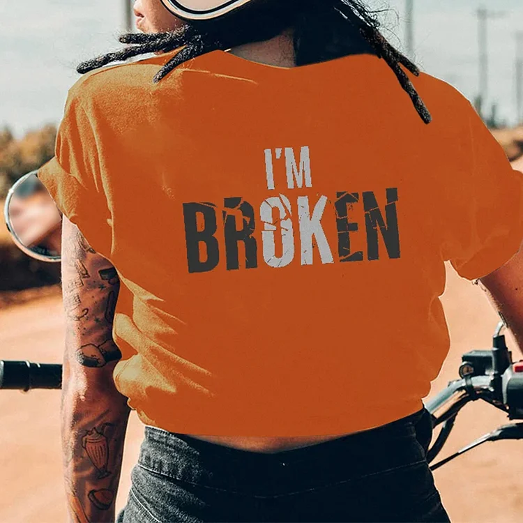 I'M Broken Slogan Printed T-Shirt