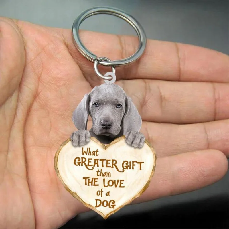 VigorDaily Weimaraner What Greater Gift Than The Love Of A Dog Acrylic Keychain GG096