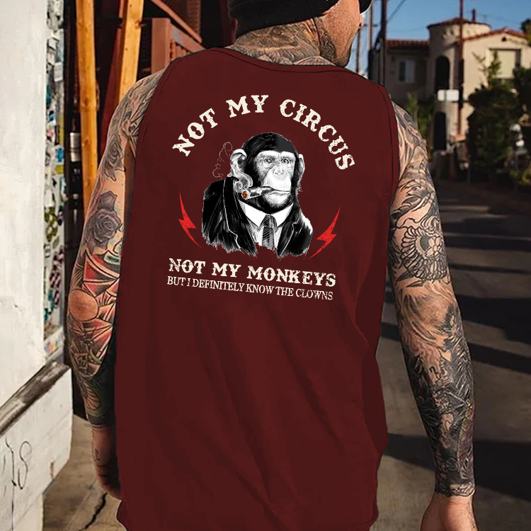 Not My Circus Not My Monkeys But I Know All The Clowns Tank Top