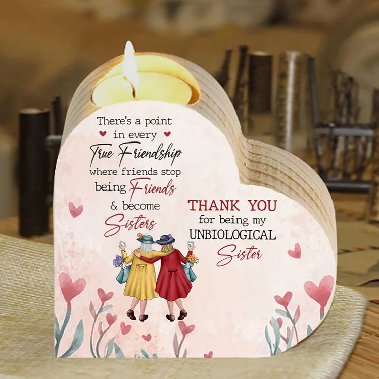 To My Bestie Wooden Heart Candle Holder "Thank you for being my unbiological sister"