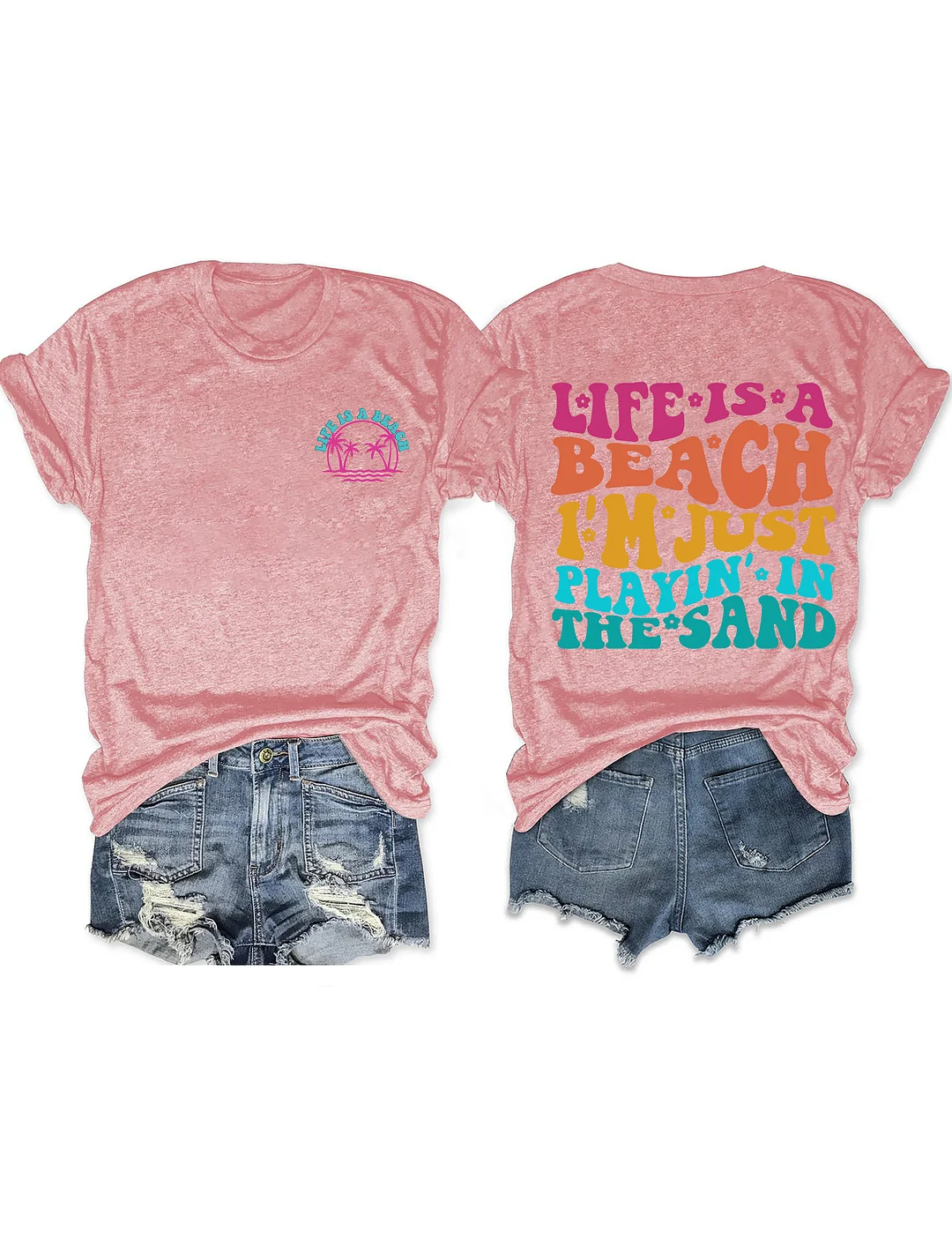 Life Is A Beach I'm Just Playing In The Sand T-shirt