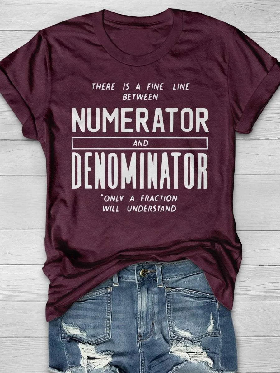 There Is Fine Line Between Numerator And Denominator Only A Fraction Will Understand Funny Math Teacher Print Short Sleeve T-shirt