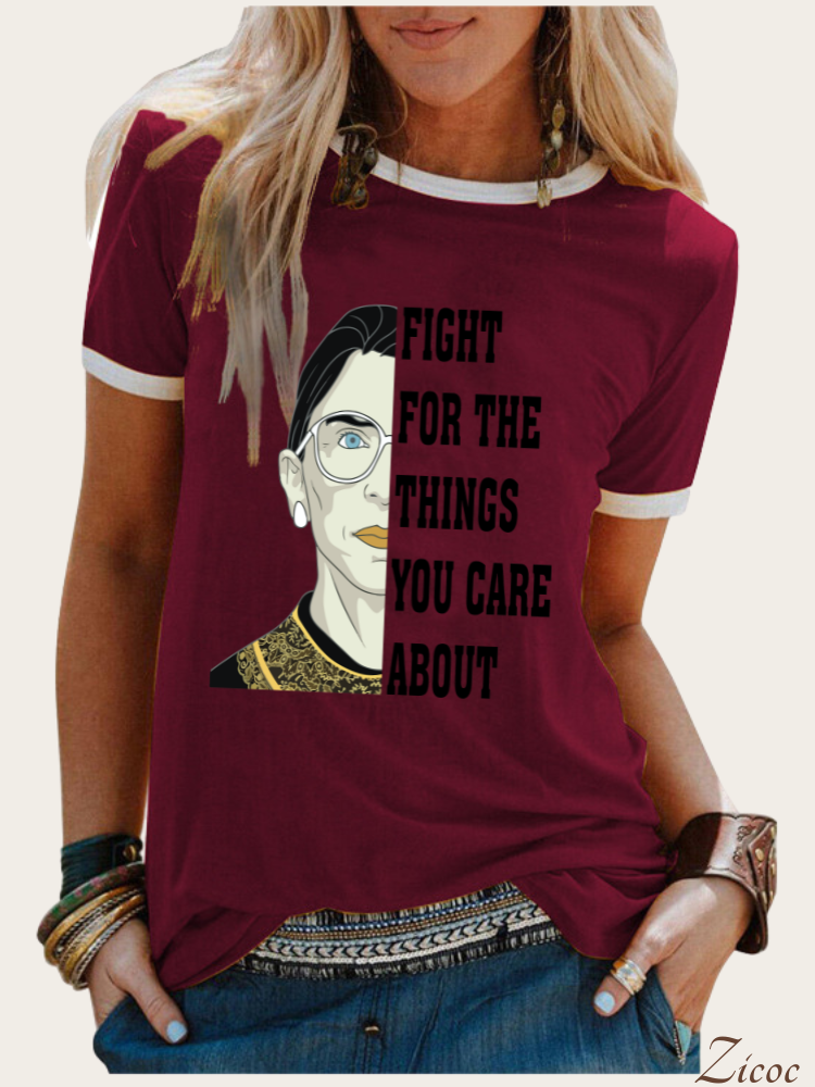 FIGHT FOR THE THINGS YOU CARE ABOUT, RBG T-Shirt, Women Right, Crew Neck T-shirts