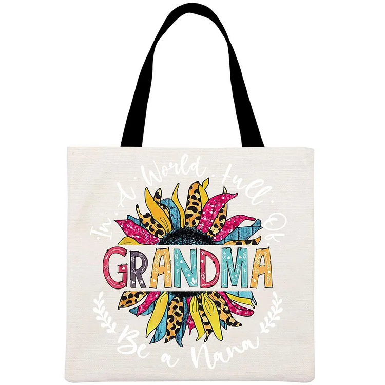 In A World Full Of Grandma Be A Nana Sunflower Printed Linen Bag