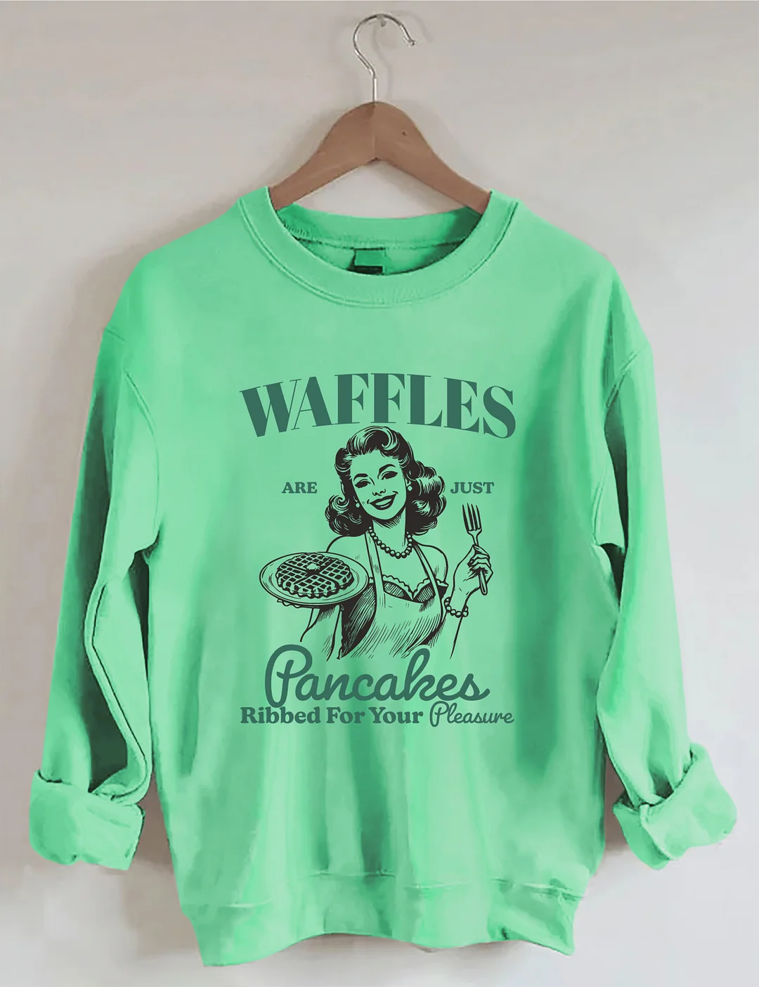 Waffles Are Just Pancakes Ribbed for Your Pleasure Sweatshirt