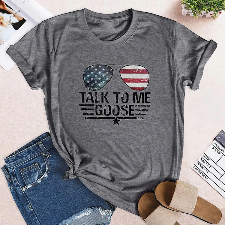 Talk to me goose T-Shirt Tee --Annaletters