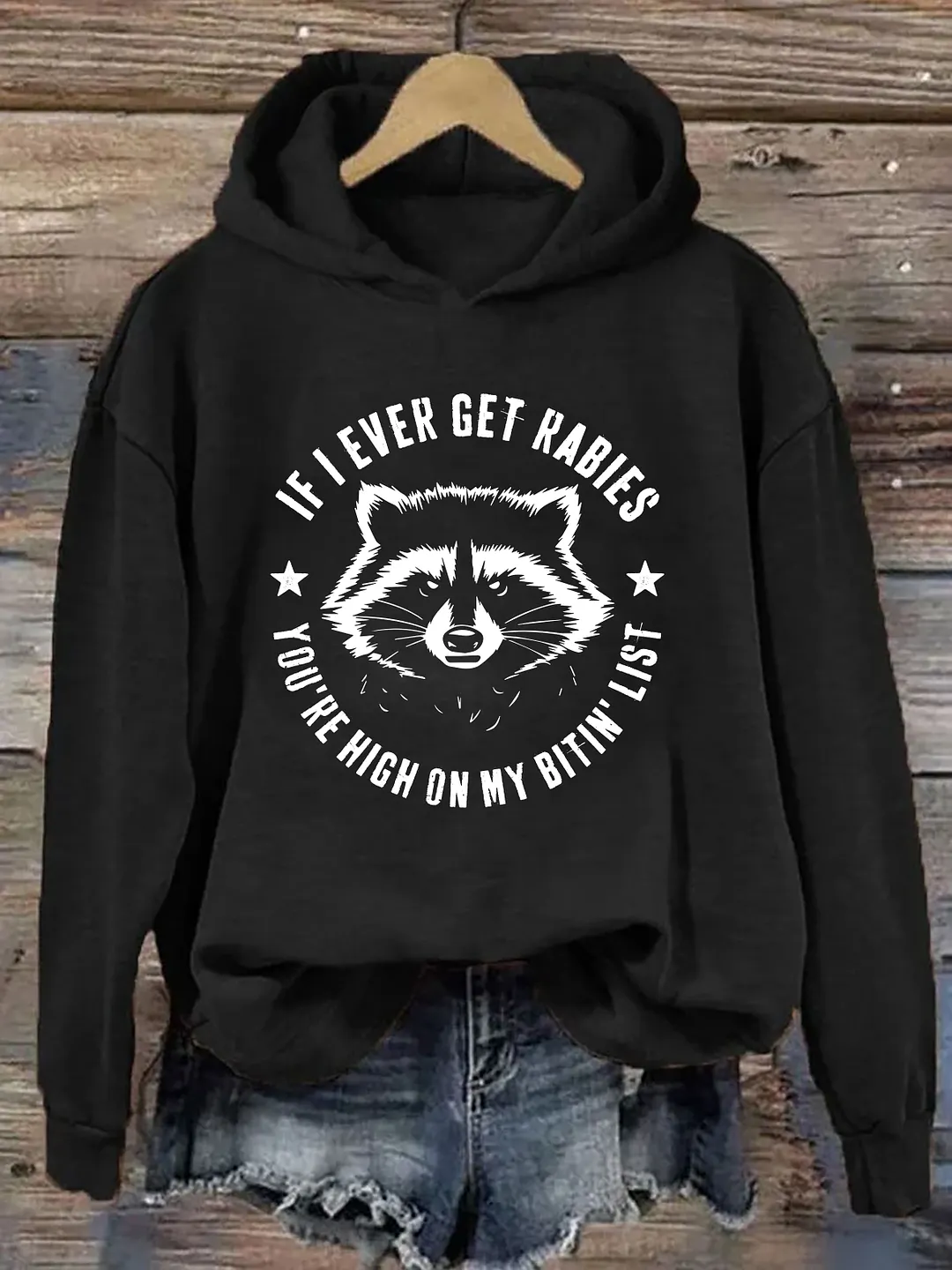 If I Ever Get Rabies You're High On My Bitin' List Hoodie