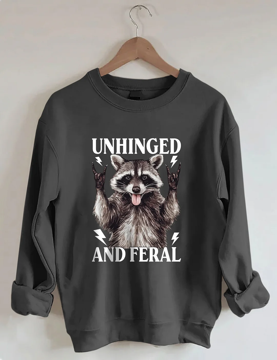 Unhinged And Feral Sweatshirt