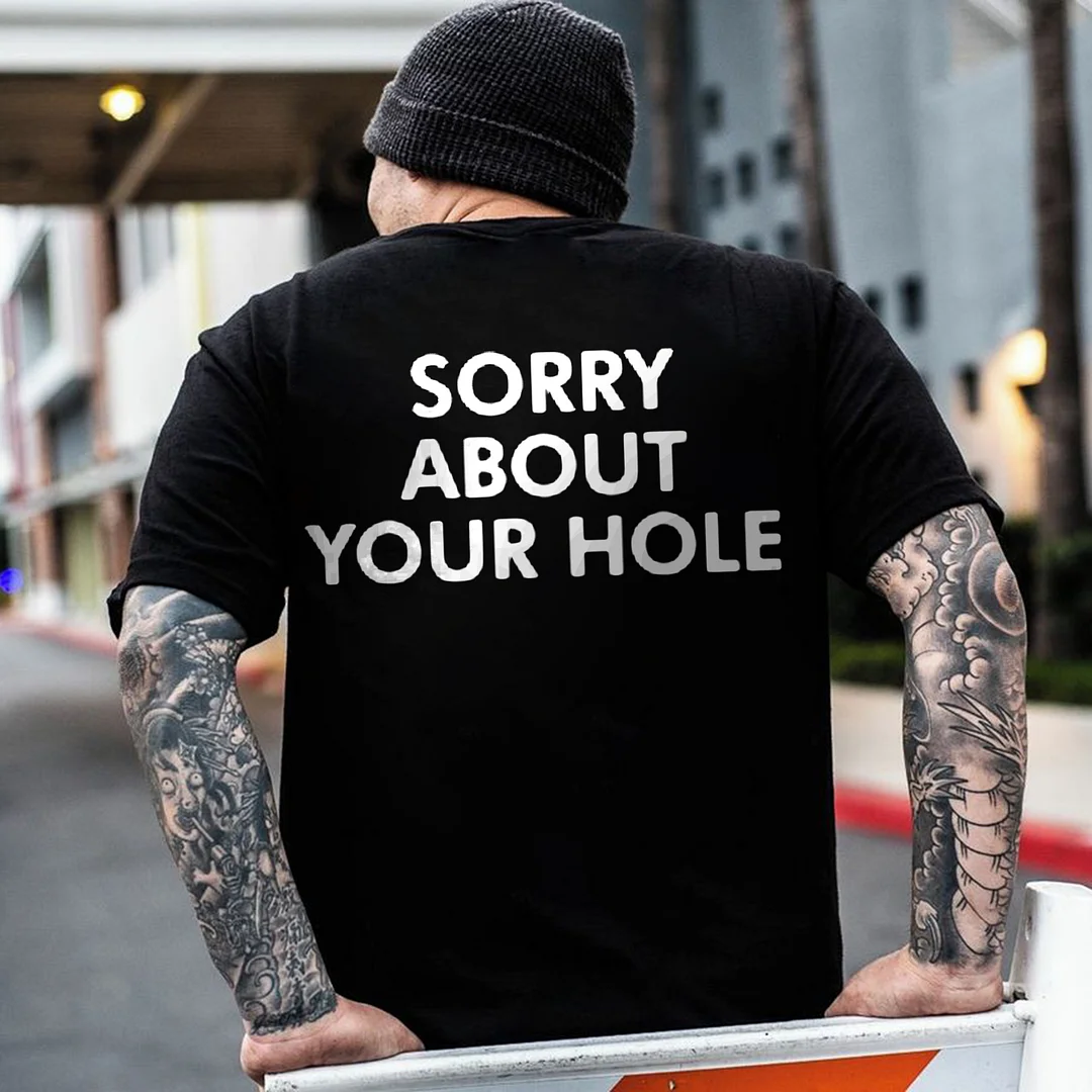 Sorry About Your Hole Printed Men's T-shirt -  