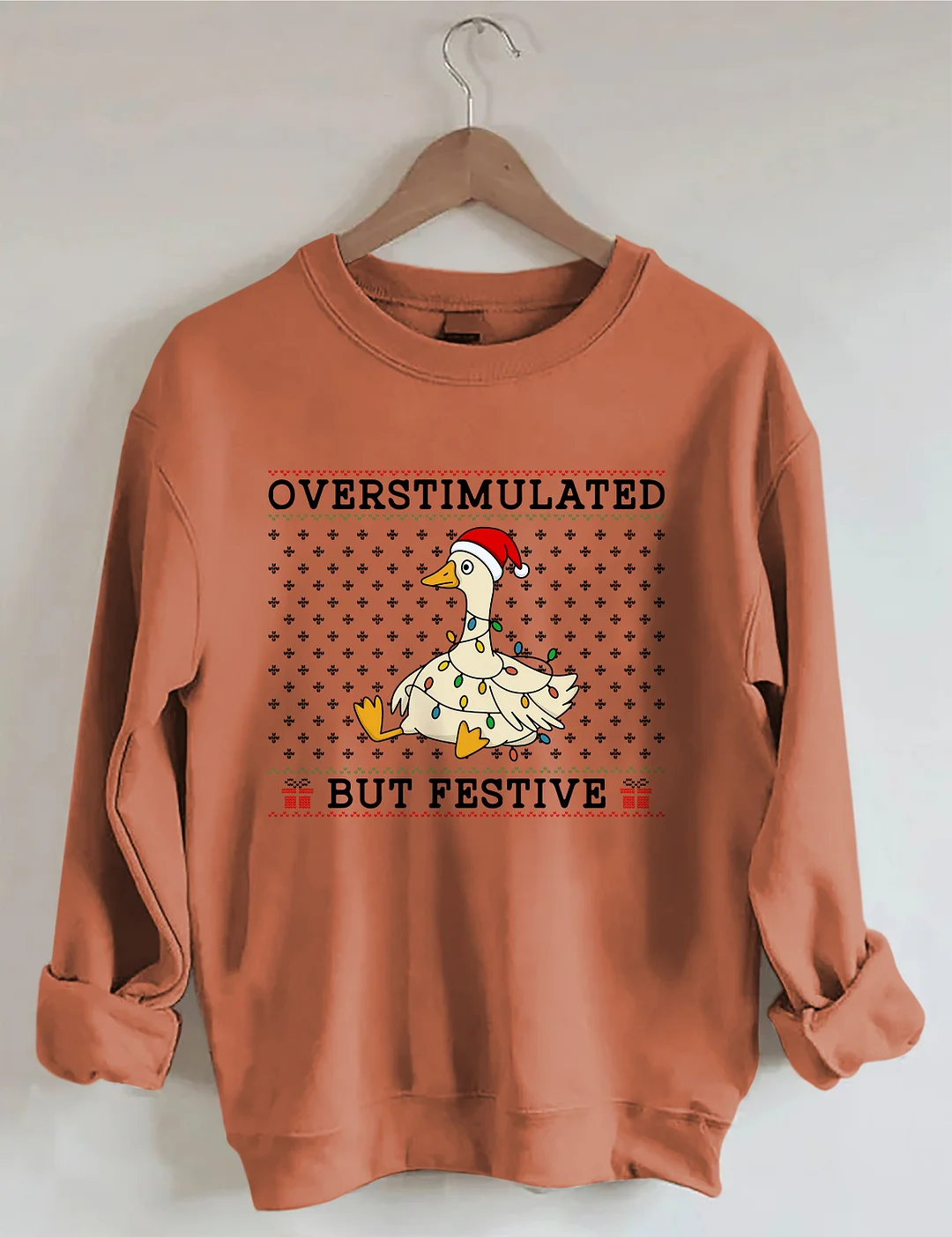 Overstimulated But Festive Goose Sweatshirt
