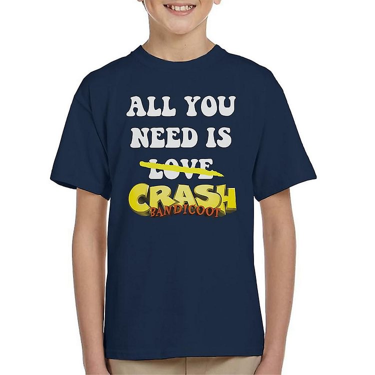 All You Need Is Crash Bandicoot Kid's T-Shirt