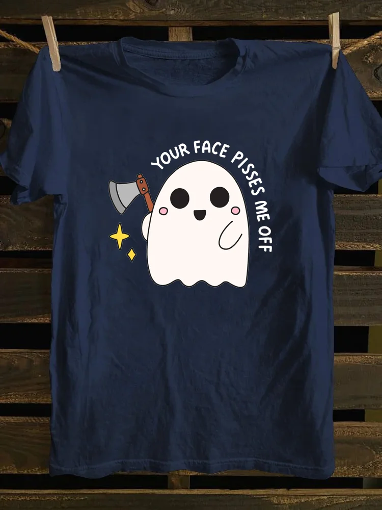Your Face Pisses Me Off T-shirt
