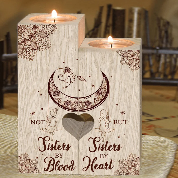 Not Sisters By Blood But Sisters By Heart Wooden Candle Holder