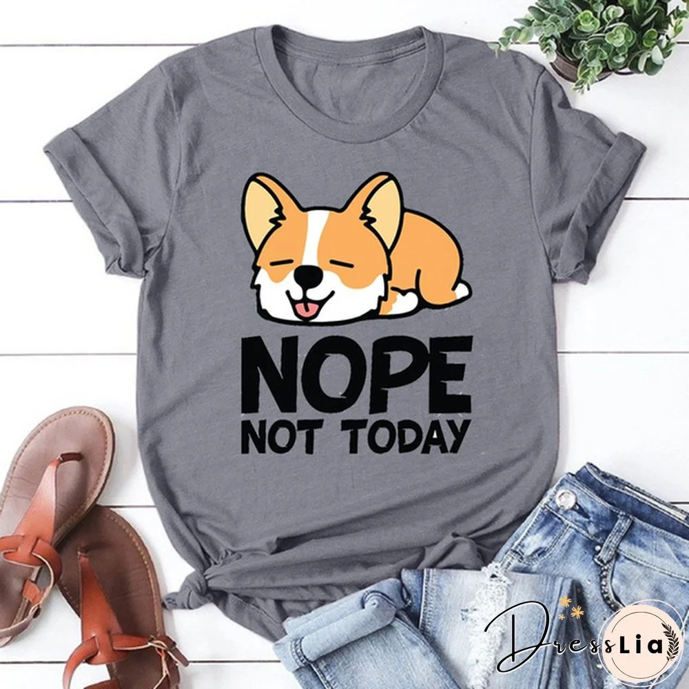 Cute Corgi Dog Nope Not Today Printed T-Shirts Women Short Sleeve Funny Round Neck Tee Shirt Casual Summer Tops