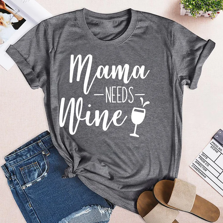 Mama Needs Wine T-shirt Tee-04322