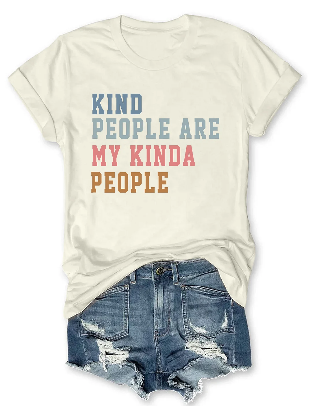 Kind People Are My Kinda People T-Shirt