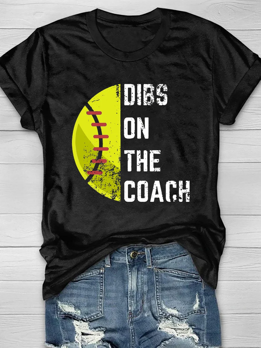 Dibs On The Softball Coach Printed Short Sleeve T-Shirt