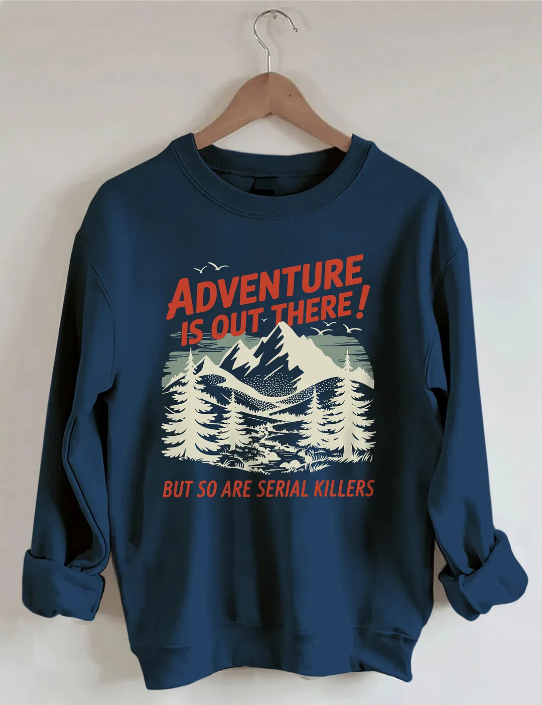 Adventure Is Out There Sweatshirt
