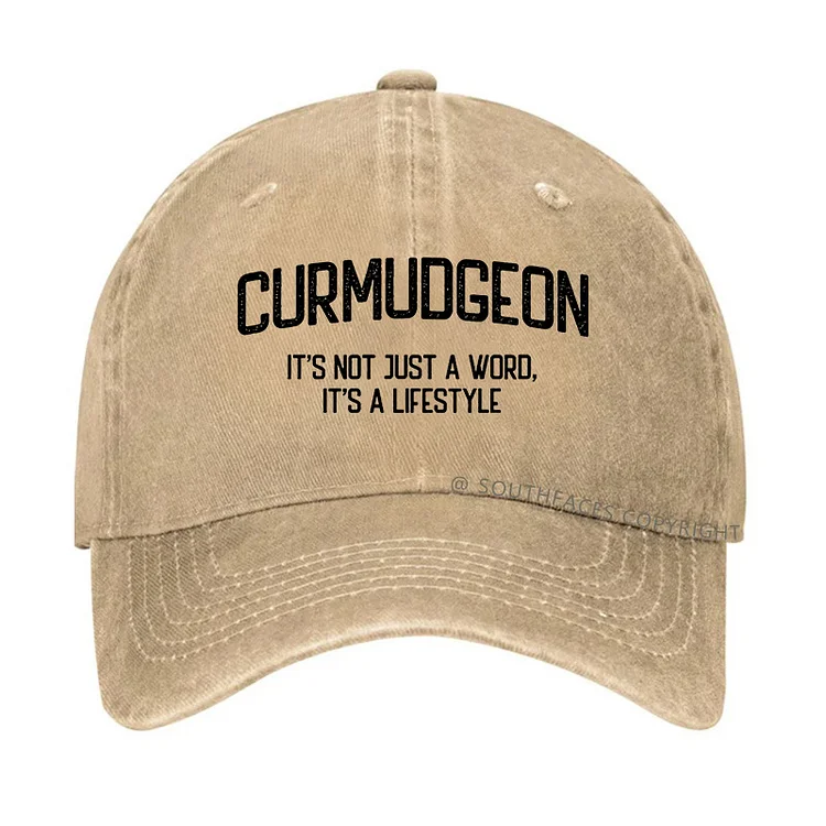 Curmudgeon It's Not Just A Word, It's A Lifestyle Hat