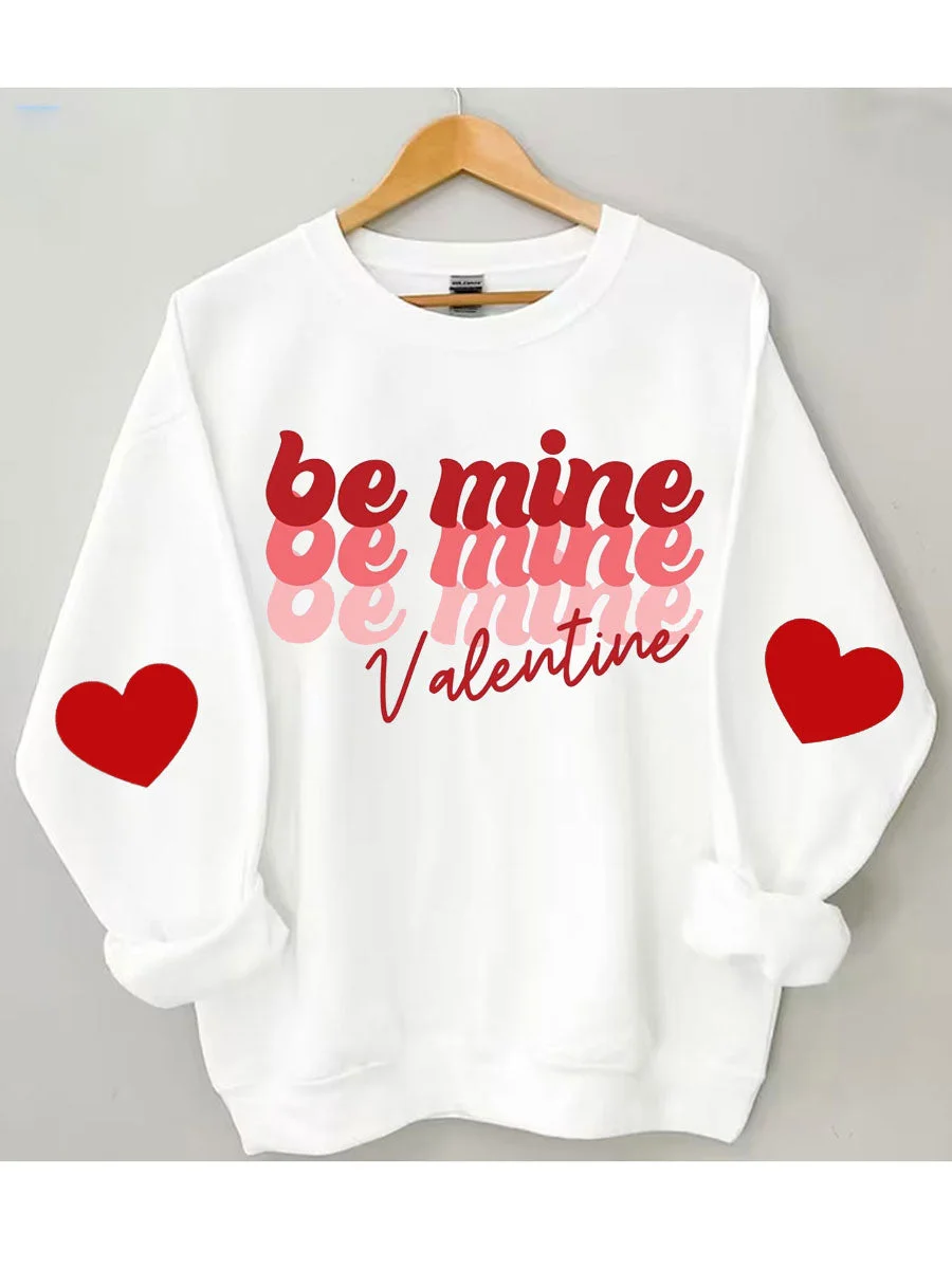Be Mine Valentine Sweatshirt