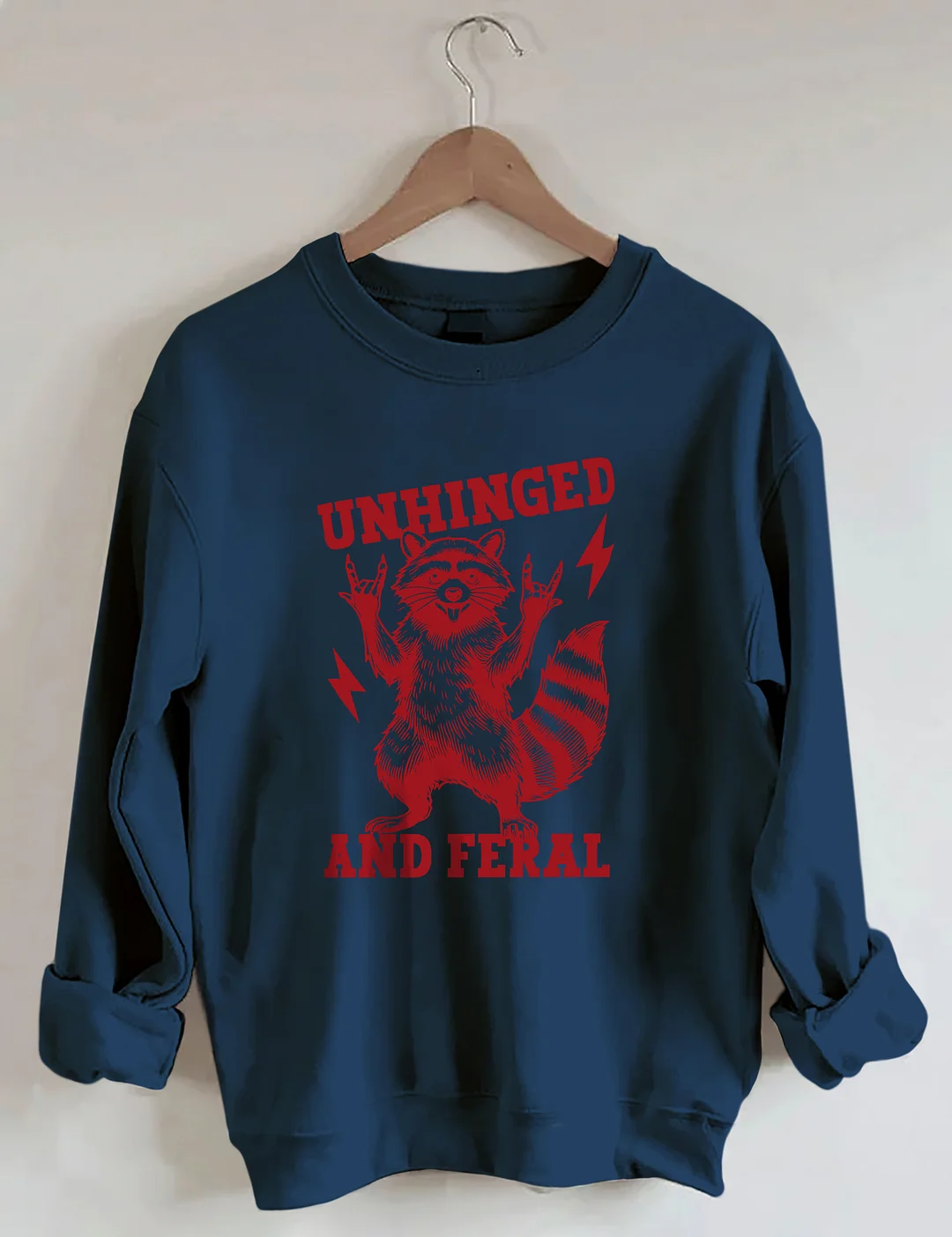 Unhinged And Feral Sweatshirt