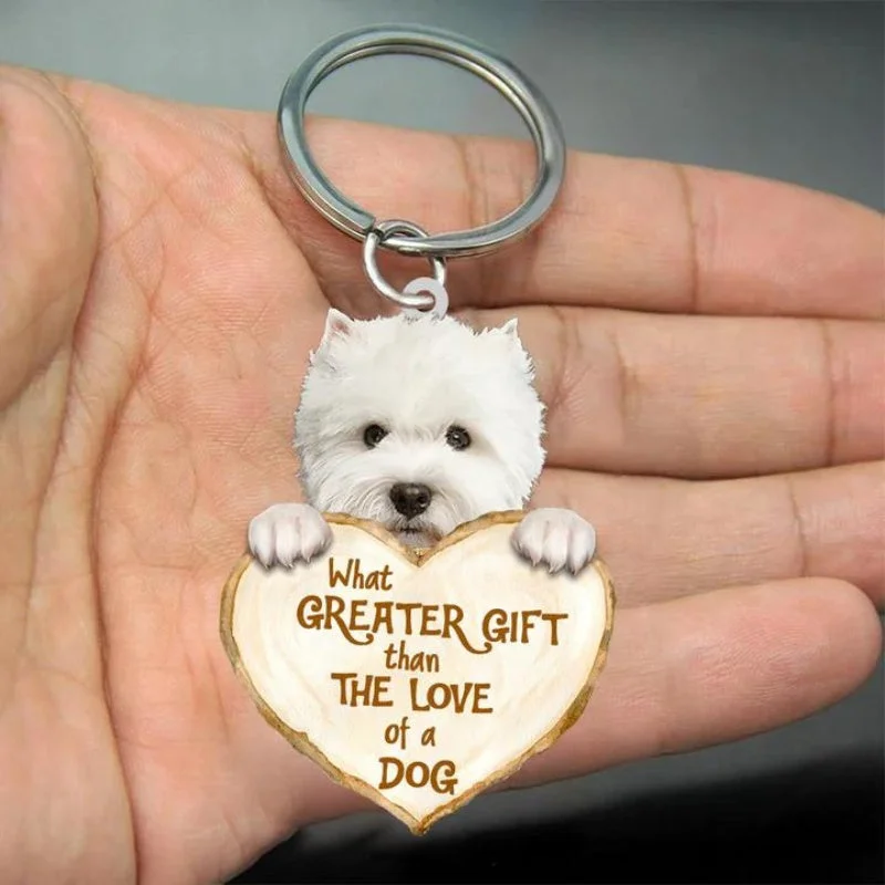 VigorDaily West Highland Dog What Greater Gift Than The Love Of A Dog Acrylic Keychain GG005