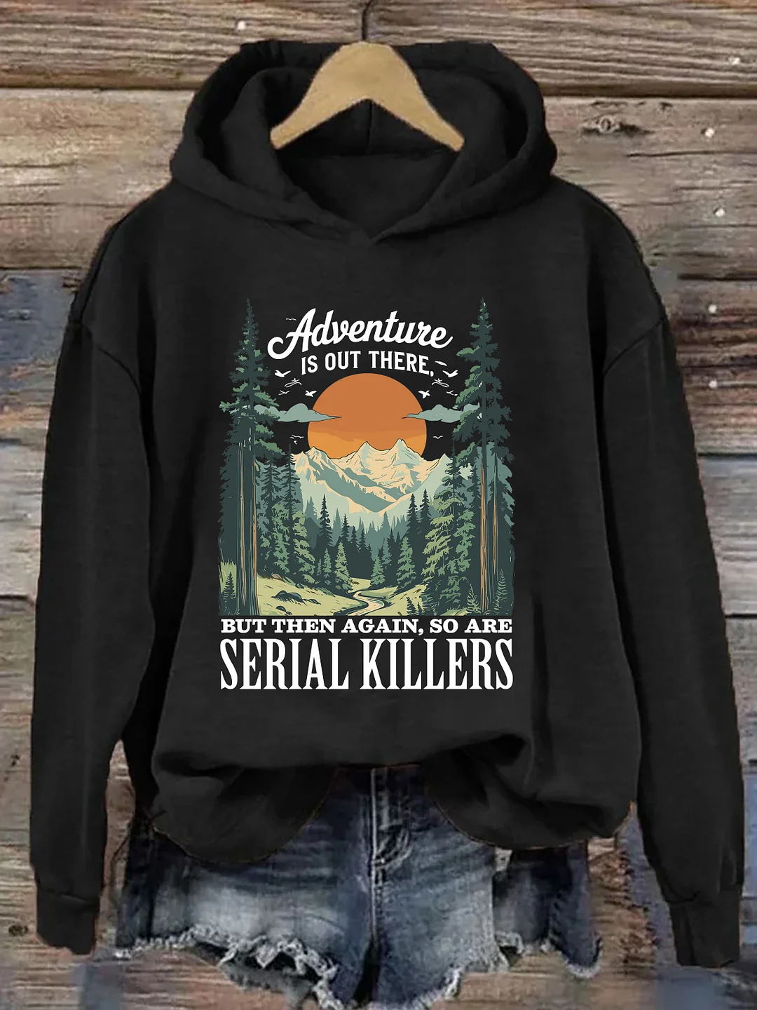 Adventure Is Out There Serial Killers Hoodie
