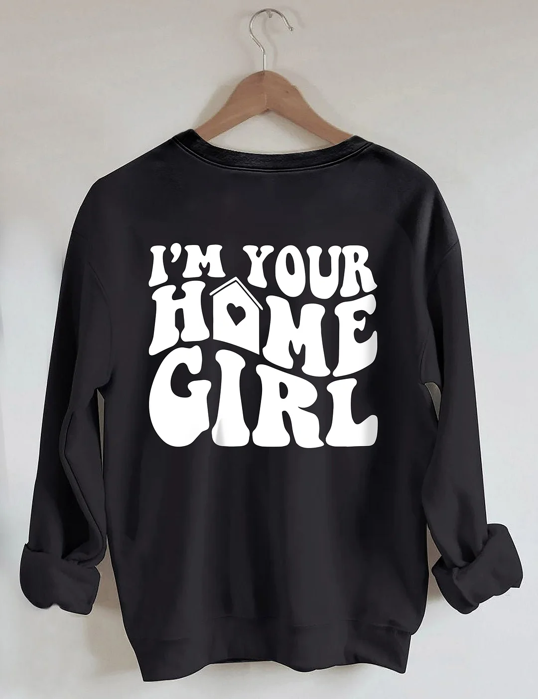 I'm Your Home Girl Realtor Sweatshirt