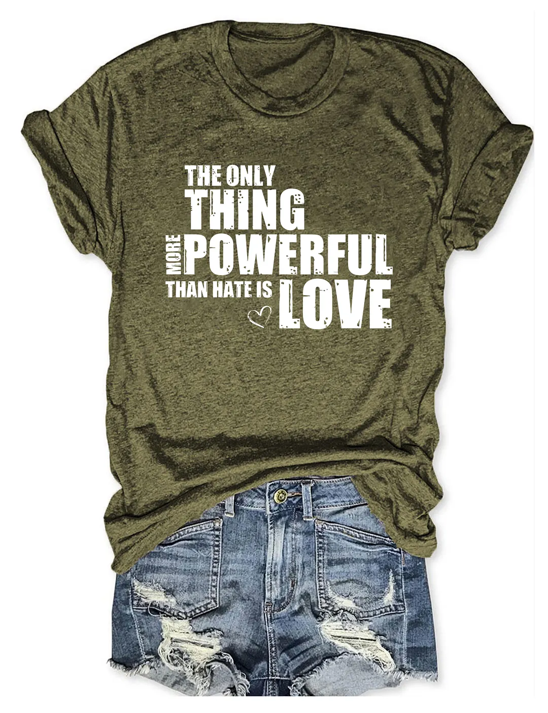 The Only Thing More Powerful Than Hate Is Love T-shirt