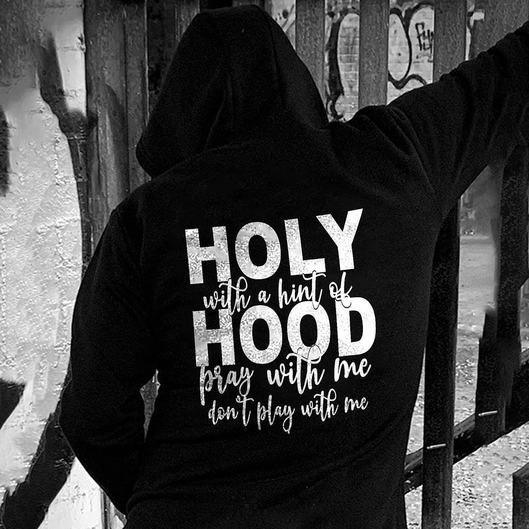 Holy With A Hint Of Hood  Pray With Me Don't Play With Me Printed Men's Hoodie -  UPRANDY