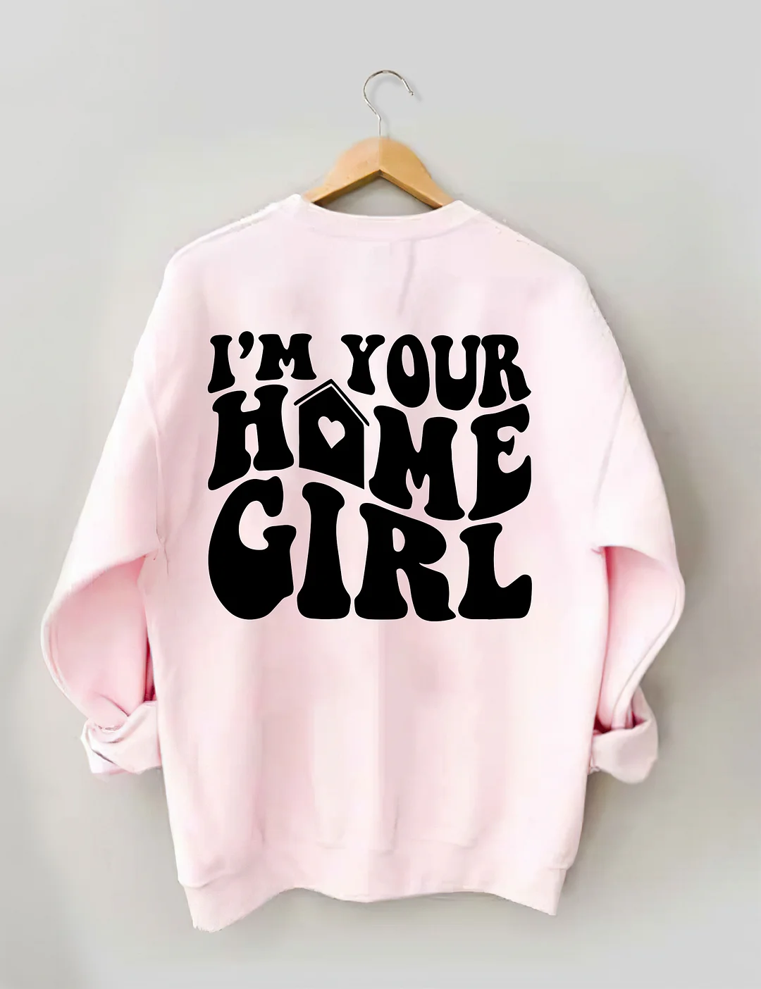 I'm Your Home Girl Realtor Sweatshirt