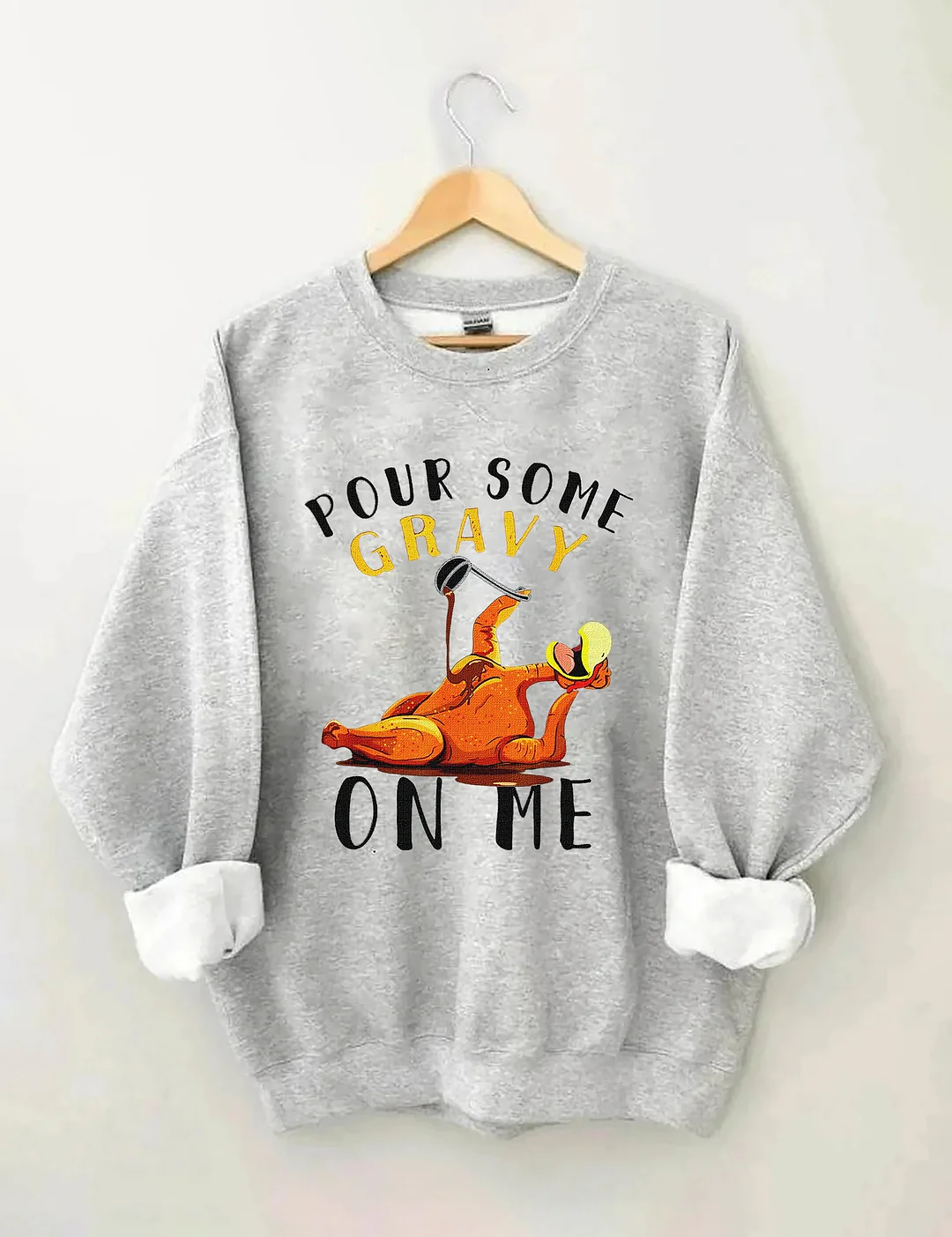 Pour Some Gravy On Me Sweatshirt