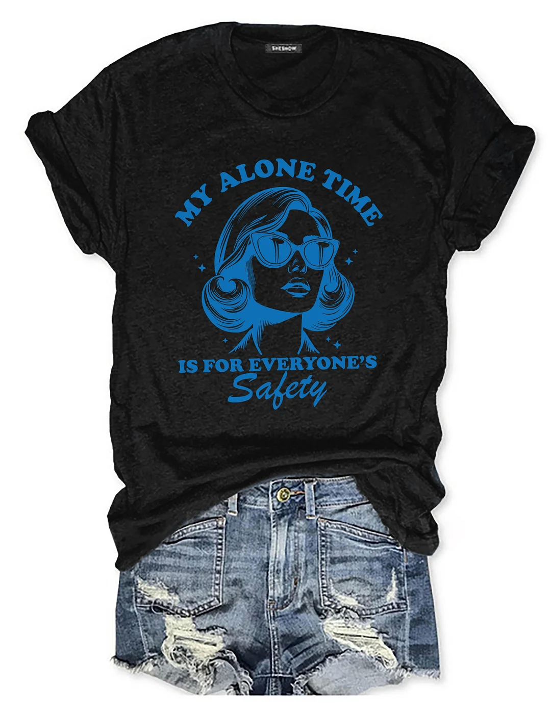 My Alone Time Is For Everyone's Safety T-Shirt