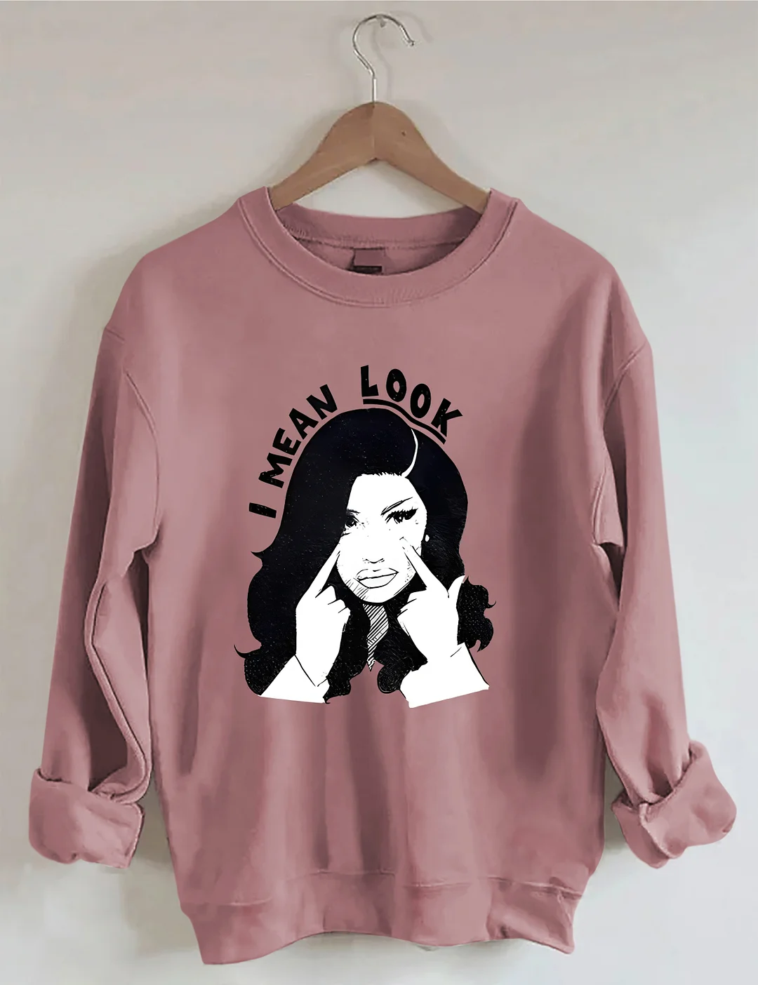 I Mean Look Sweatshirt