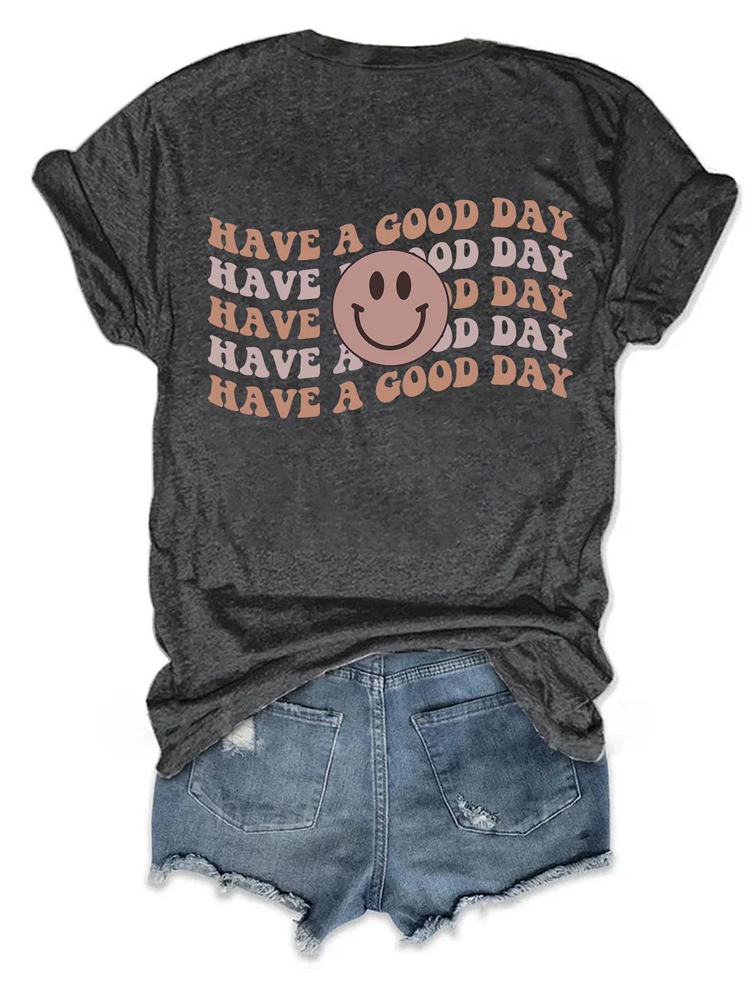Have A Good Day T-Shirt
