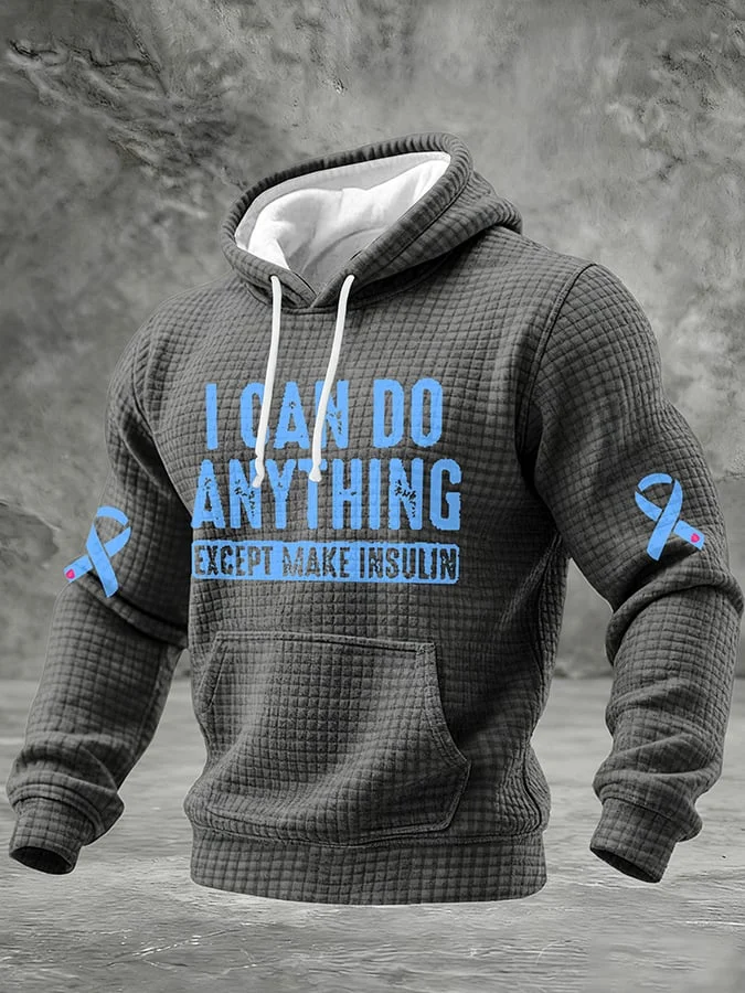 Men's  I Can Do Anything Except Make Insulin Printed Hoodie socialshop
