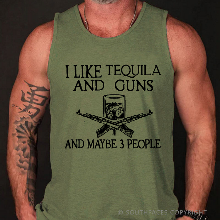 I Like Tequila And Guns And Maybe 3 People Funny Liquor Print Tank Top