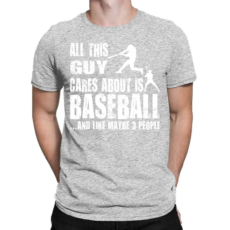 ALL THIS GUY CARES ABOUT IS BASEBALL Men's T-shirt-Annaletters