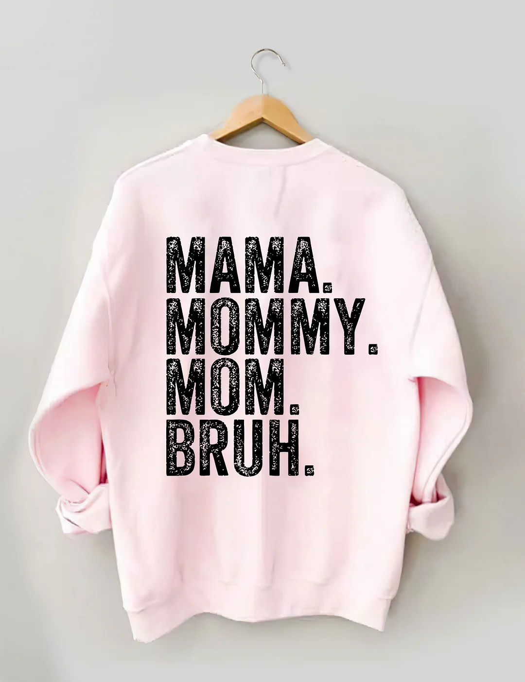 Mama Mommy Mom Bruh Sweatshirt
