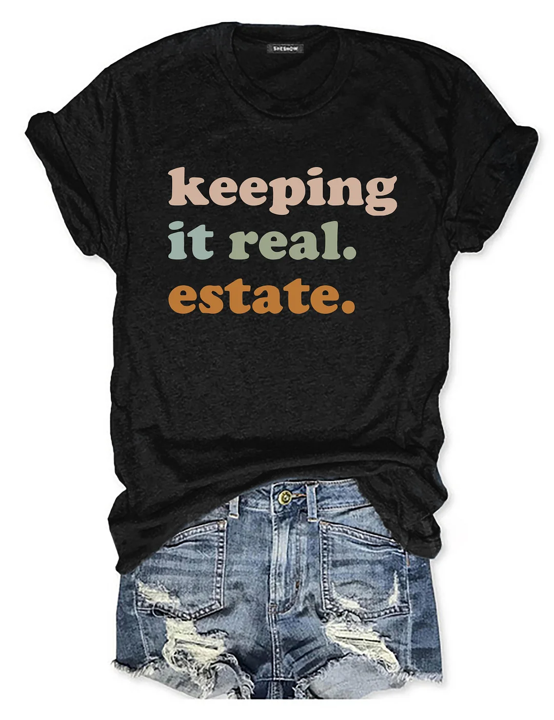 Keeping It Real Estate T-Shirt