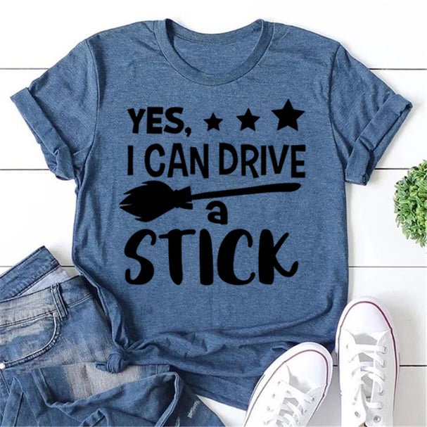 Yes I Can Drive A Stick Print Women Slogan T-Shirt