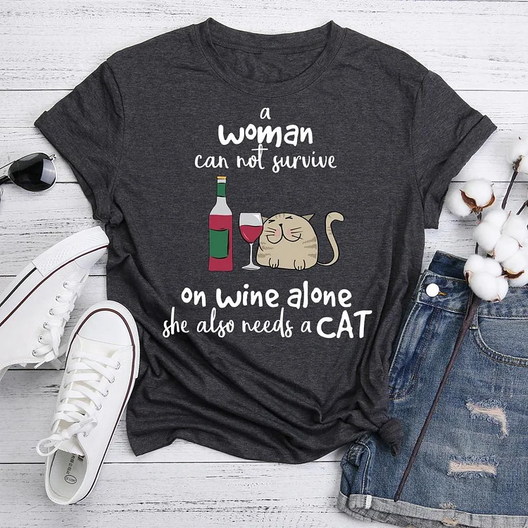 A Woman Cannot Survive on Wine Alone  T-Shirt Tee-05590