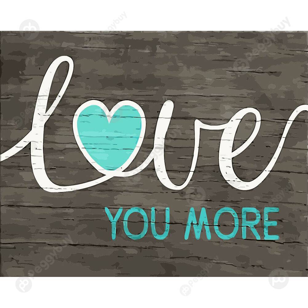 

40*50CM Paint By Numbers-Love You More Letter, 501 Original