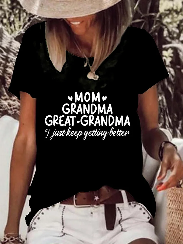 Mom Grandma great-grandma i just keep getting better Raw Hem Tee-0026002