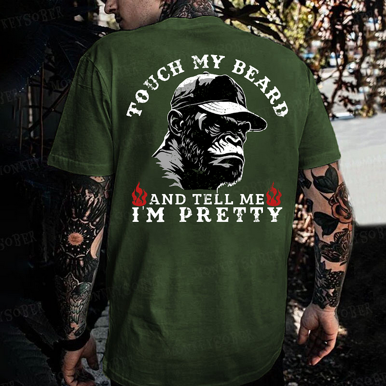 Touch My Beard And Tell Me I'm Pretty Monkey T-shirt