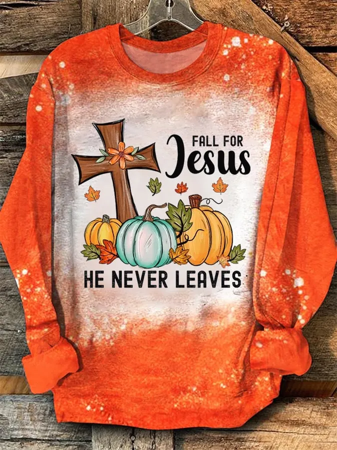 Women's Fall For Jesus He Never Leaves Print Sweatshirt 
