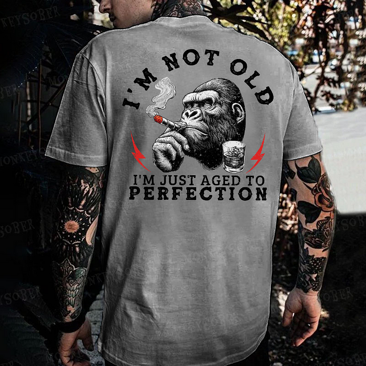 I'm Not Old I'm Just Aged To Perfection Monkey T-shirt