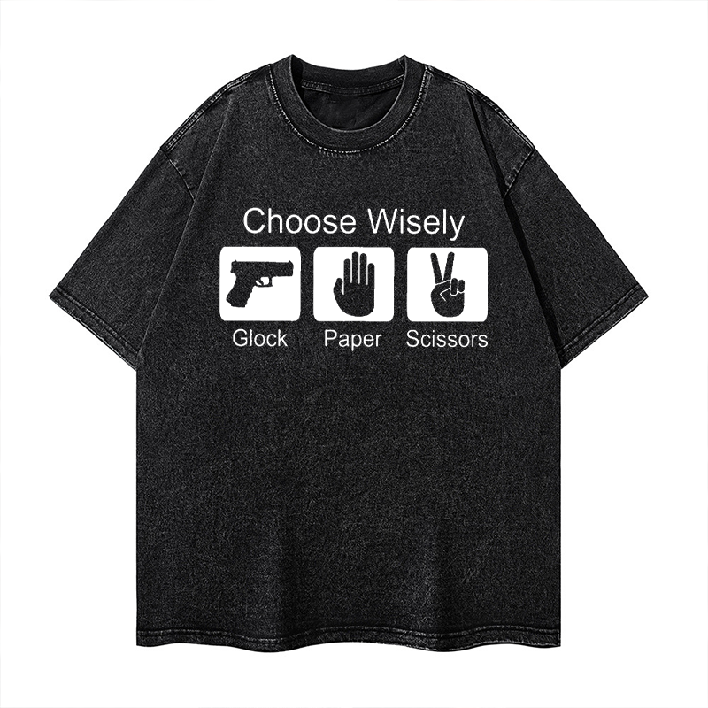 Choose Wisely Glock Paper Scissors Washed T-shirt ctolen